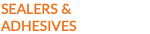 SEALERS & ADHESIVES