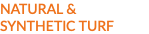 NATURAL & SYNTHETIC TURF